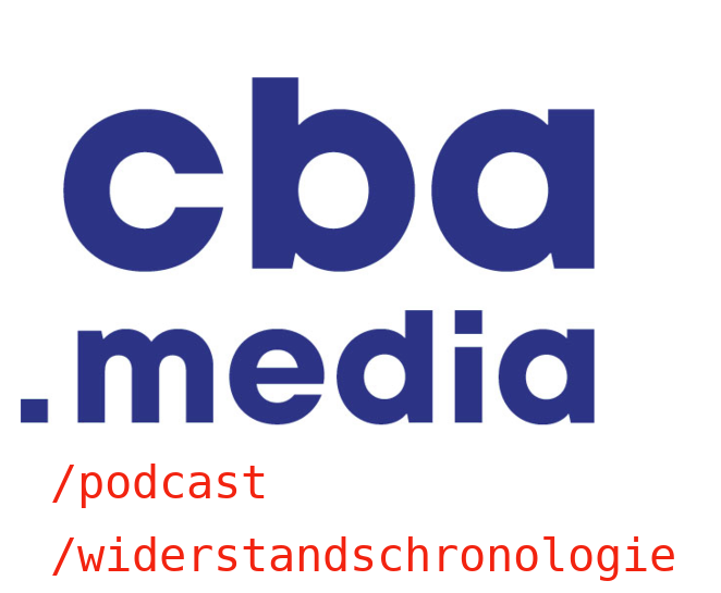 Tect und Link: cba.media/podcast/widerstandschronologie